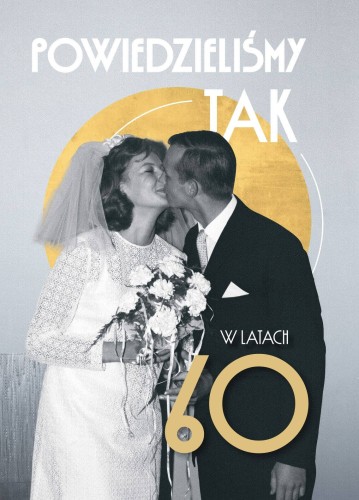 okładka książki Powiedzieliśmy tak w latach 60.