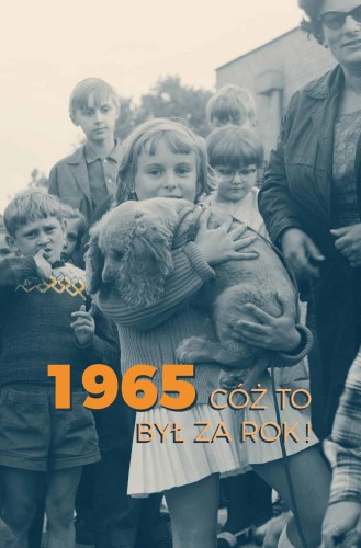 Okładka książki 1965. Cóż to był za rok!
