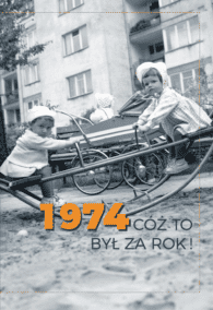 1974 Cóż to był za rok